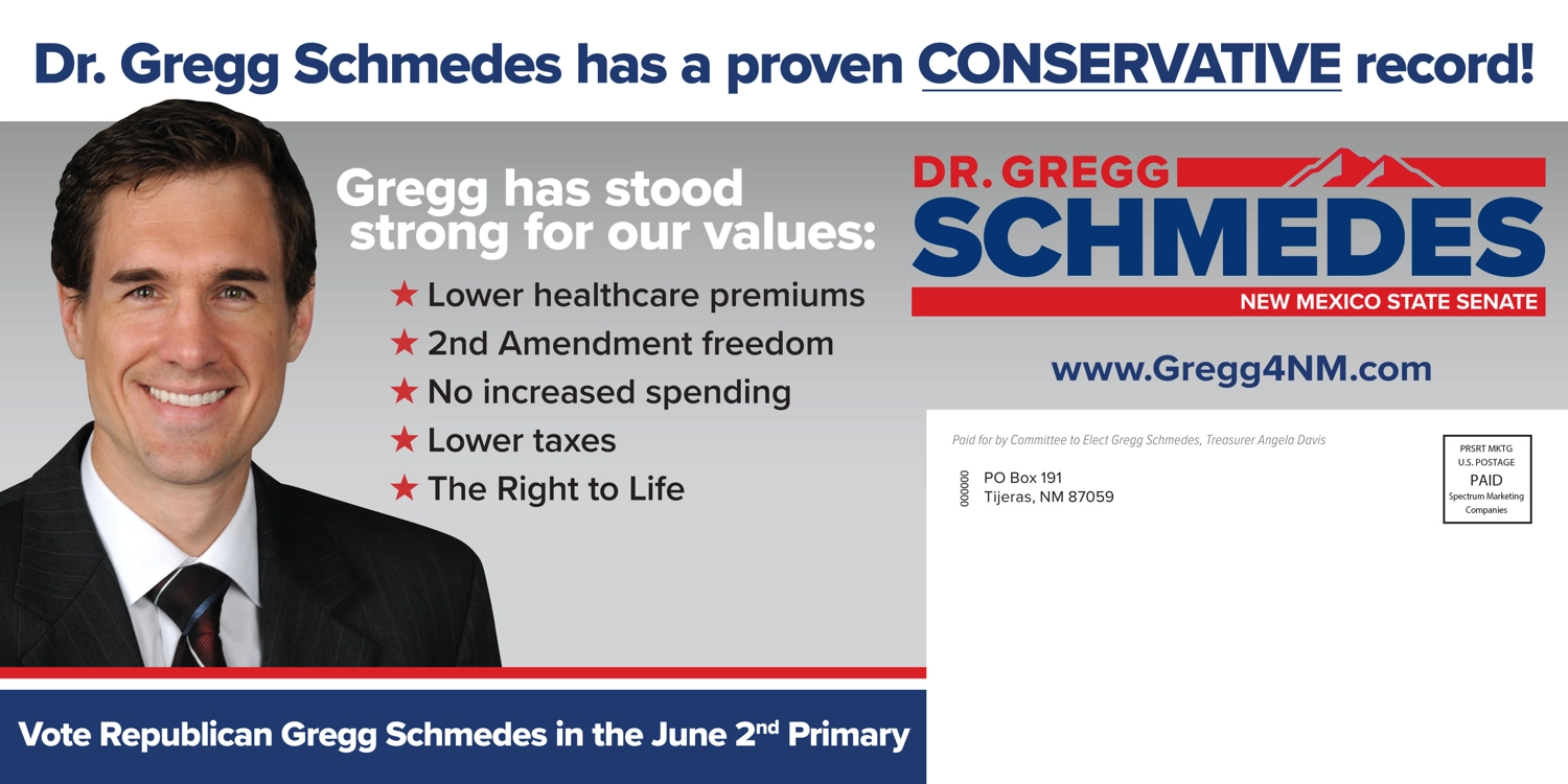 Dr. Gregg Schmedes smiling in a campaign mailer emphasizing conservative values, including lower healthcare premiums and 2nd Amendment freedom, with a blue and red design featuring his name and website for the New Mexico State Senate election.